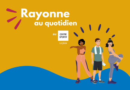 Rayonne au quotidien au Centre sportif